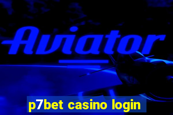 p7bet casino login